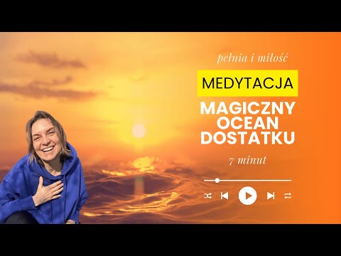 How to feel wholeness, love, and abundance? Ocean Magic Meditation.