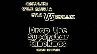 Aeroplane, Steve Angello &amp; Mylo VS Skrillex - Drop the Superstar CineKnas (CrissC Bootleg) Preview
