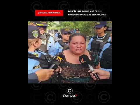 Policía interviene más de 515 manzanas invadidas en Choloma