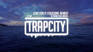 RL Grime - Stay For It (feat. Miguel) [Tascione Remix]