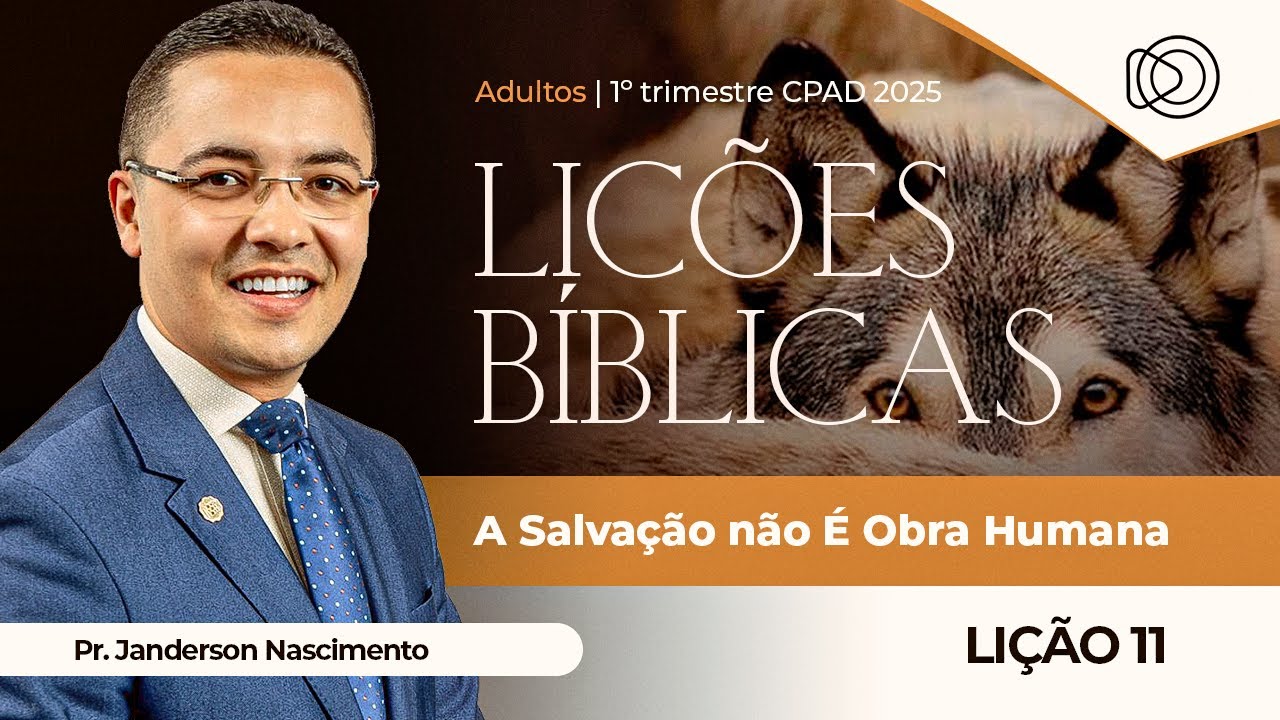 EBD Lição 11 A Salvação não é Obra Humana - Adultos CPAD