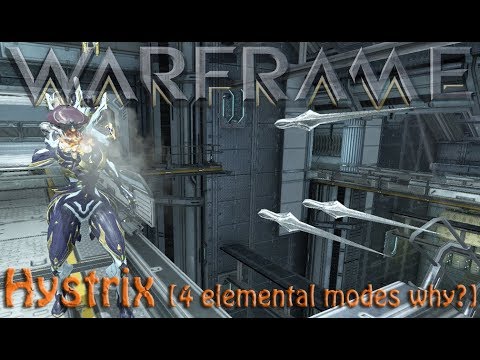 Warframe - Hystrix [4 elemental modes why?]