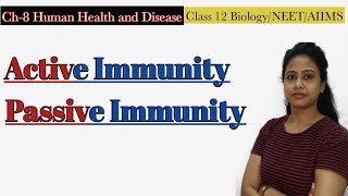 Active and Passive Immunity | Vaccination |Human Health and Disease | Class 12 Biology/NEET/AIIMS