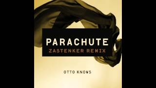 Otto Knows - Parachute (Zastenker Remix)