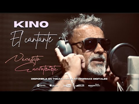 Necesito Encontrarte- KINO el cantante