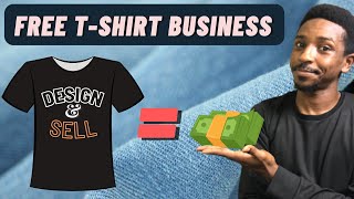 Start a Free T-shirt Business in Nigeria