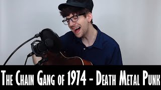 The Chain Gang of 1974 - Death Metal Punk