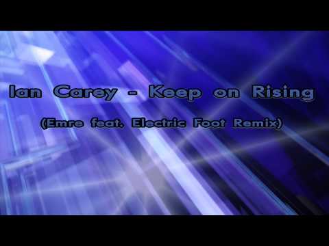 Ian Carey - Keep on Rising (Emre feat. Electric Foot Remix)