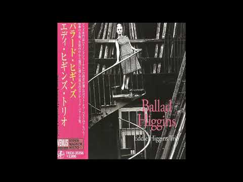 Ballads Eddie Higgins Trio
