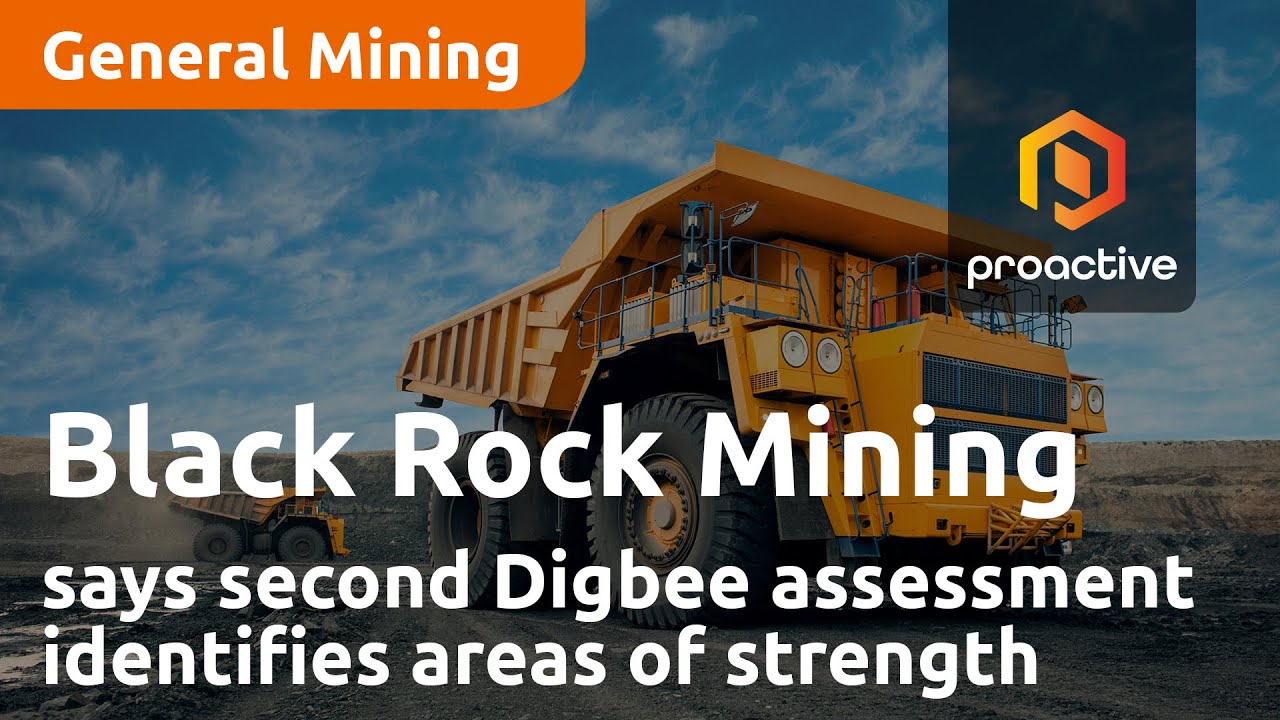 Black Rock Mining says second Digbee assessment indentifies areas of strength and opportunity