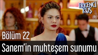 Erkenci Kuş 22. Bölüm - Sanem'in Muhteşem Sunumu