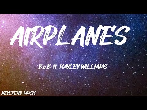 B.o.B ft Hayley Williams - Airplanes (Lyrics)