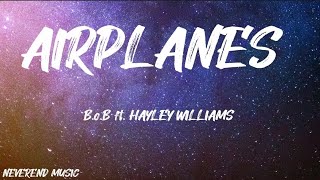 B.o.B ft Hayley Williams - Airplanes (Lyrics)