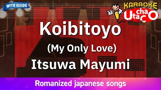 Download lagu Koibitoyo (My Only Love) – Itsuwa Mayumi (Romaji Karaoke with guide) mp3