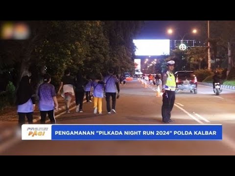 PENGAMANAN PILKADA NIGHT RUN 2024 POLDA KALBAR