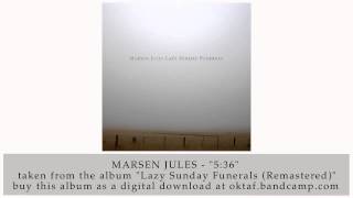 Marsen Jules - 5:36 (from Lazy Sunday Funerals - Remastered)