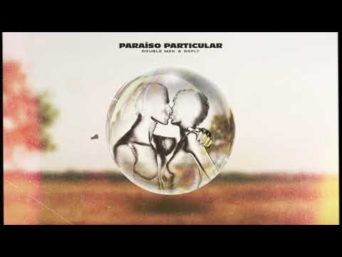 Double MZK, Sofly - Paraíso Particular