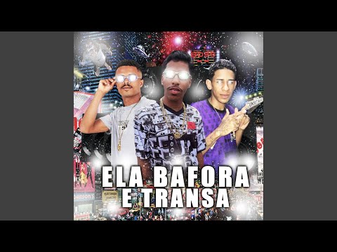 Ela Bafora e Transa