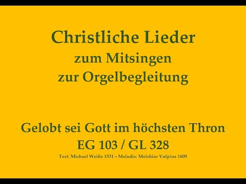 Gelobt sei Gott im höchsten Thron EG 103 / GL 328 Osterlied zum Mitsingen mit Orgelbegleitung
