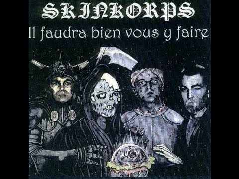 Skinkorps -  Il Faudra Bien Vous Y Faire (Full Album)