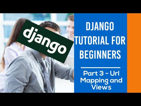 Django Tutorial For Beginners in English | Part 3 - Urls Mapping And Views | 2020