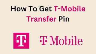 How To Get T-Mobile Transfer Pin