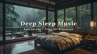 Relaxing Sleep Music + Rain Sounds | Fall Into Deep Sleep and Stress Relief, Insomnia, Calm the Mind