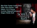 Hue Hain Tumpe Aashiq Hum Mohd Rafi O P Nayyar Majrooh Sultanpuri Mere Sanam 1965