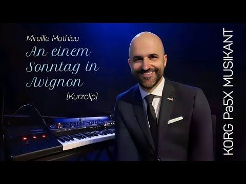 Mireille Mathieu  - An einem Sonntag in Avignon (Test auf dem KORG Pa5X MUSIKANT)