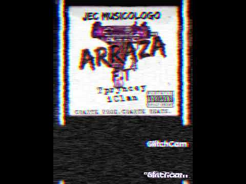 Jec musicologo F.T Tprincey Y i Clan_ARRAZA (MALA FAMA).