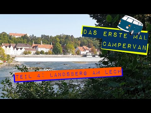 das erste mal Campervan - Landsberg am Lech (Tag5+6)