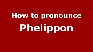 How to pronounce Phelippon