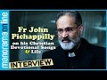 Fr John Pichappilly On His Christian Devotional Songs And Life Manorama Online