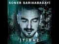 SONER SARIKABADAYI - ITIRAZ (EMRE AKKAYA ...