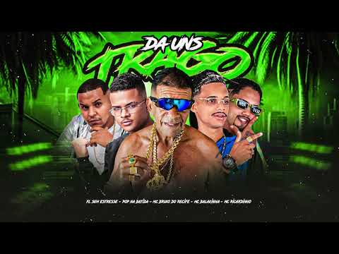 DO UNS TRAGO - MC Ricardinho, Mc Balakinha, MC Bruxo do Recife, Pop na Batida, FL Sem Estresse