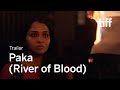 PAKA (RIVER OF BLOOD) Trailer | TIFF 2021