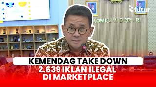 Download lagu The Ministry of Trade has taken down 2,639 illegal advertisements on marketplaces, with the large... mp3