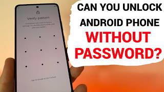 I Tested Whether You Can Unlock an Android Phone Without the Password