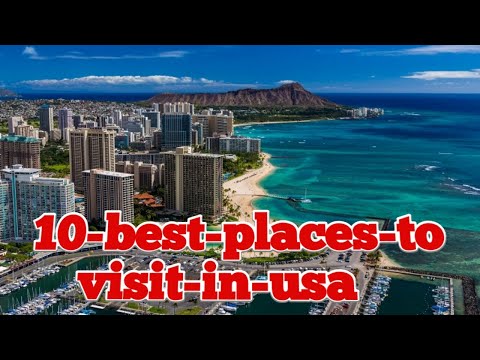10 Best Places To Visit in The USA - Best Tourist Attractions in USA - Best Travel Places [2021]