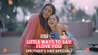 FilterCopy | Little Ways To Say I Love You (Mother's Day Special) ft. Barkha Sengupta & Khushi