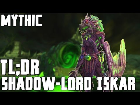 TL;DR - Shadow-Lord Iskar (Mythic) - Walkthrough/Commentary