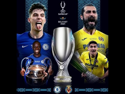Chelsea vs Villarreal - Highlights Super Cup 2021