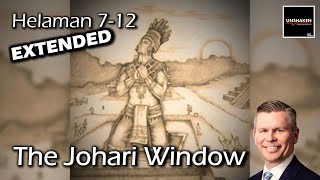 Come Follow Me - Helaman 7-12 (Extended Version): The Johari Window