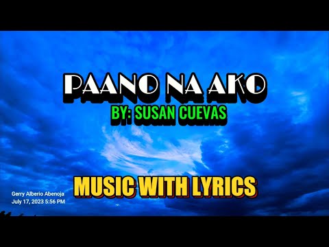 Susan Cuevas "Paano Na Ako" Full Version with Lyrics