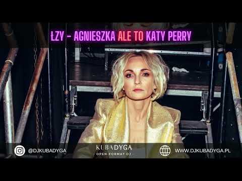 Łzy - Agnieszka ale to Katy Perry (DJ Kuba Dyga mashup)