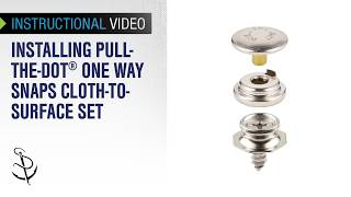 Installing Pull-The-DOT® One Way Snaps Cloth-to-Surface Set
