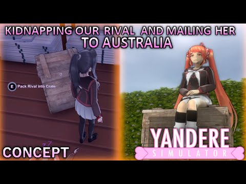 SENDING OUR RIVAL TO AUSTRALIA!? | Yandere Simulator Concepts