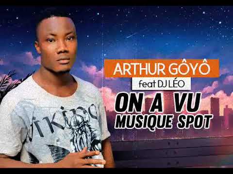 ARTHUR GOYO feat DJ LEO   ON A VU MUSIQUE SPOT