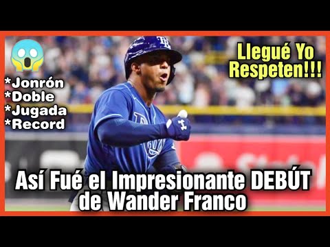 HISTORICO!!! Así Fue El Sorprendente DEBUT De WANDER FRANCO En Las Grandes Ligas MLB