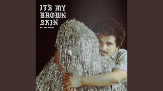 It’s My Brown Skin